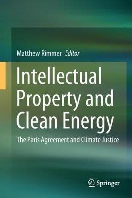 Intellectual Property and Clean Energy: The Paris Agreement and Climate Justice - cover