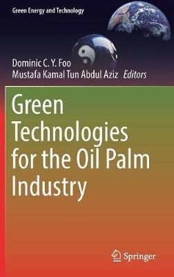 Green Technologies for the Oil Palm Industry - cover