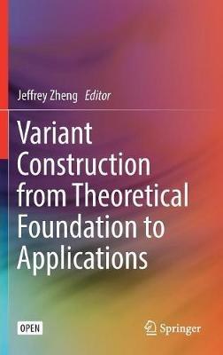 Variant Construction from Theoretical Foundation to Applications - cover
