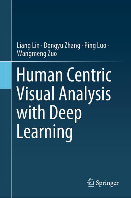 Human Centric Visual Analysis with Deep Learning