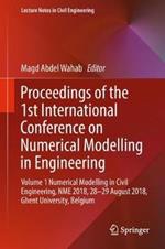 Proceedings of the 1st International Conference on Numerical Modelling in Engineering: Volume 1 Numerical Modelling in Civil Engineering, NME 2018, 28-29 August 2018, Ghent University, Belgium