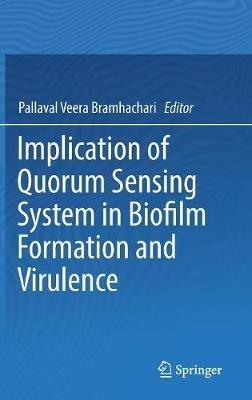 Implication of Quorum Sensing System in Biofilm Formation and Virulence - cover