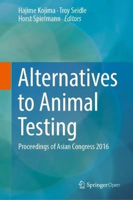 Alternatives to Animal Testing: Proceedings of Asian Congress 2016 - cover