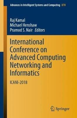 International Conference on Advanced Computing Networking and Informatics: ICANI-2018 - cover