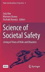 Science of Societal Safety: Living at Times of Risks and Disasters