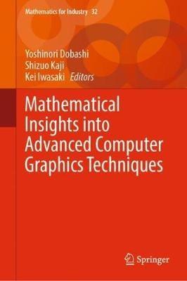 Mathematical Insights into Advanced Computer Graphics Techniques - cover