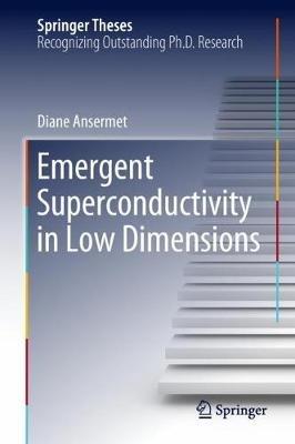 Emergent Superconductivity in Low Dimensions - Diane Ansermet - cover
