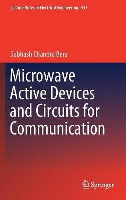 Microwave Active Devices and Circuits for Communication - Subhash Chandra Bera - cover
