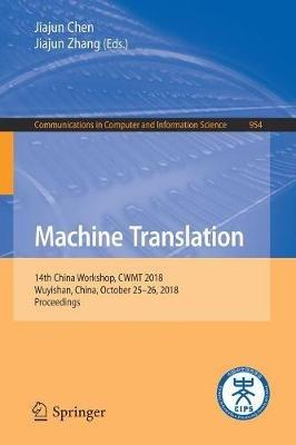 Machine Translation: 14th China Workshop, CWMT 2018, Wuyishan, China, October 25-26, 2018, Proceedings - cover
