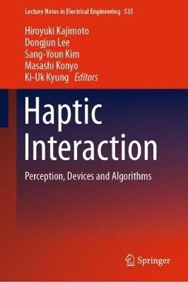 Haptic Interaction: Perception, Devices and Algorithms - cover