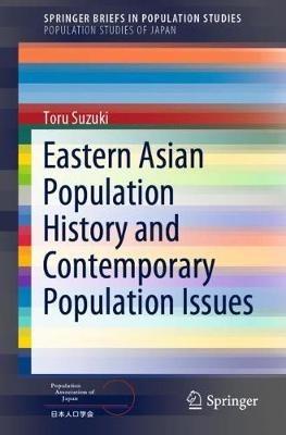 Eastern Asian Population History and Contemporary Population Issues - Toru Suzuki - cover