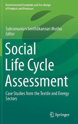 Social Life Cycle Assessment: Case Studies from the Textile and Energy Sectors - cover
