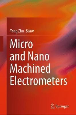 Micro and Nano Machined Electrometers - cover