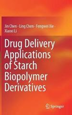 Drug Delivery Applications of Starch Biopolymer Derivatives