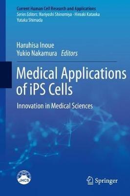Medical Applications of iPS Cells: Innovation in Medical Sciences