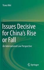 Issues Decisive for China’s Rise or Fall: An International Law Perspective