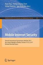 Mobile Internet Security: Second International Symposium, MobiSec 2017, Jeju Island, Republic of Korea, October 19–22, 2017, Revised Selected Papers