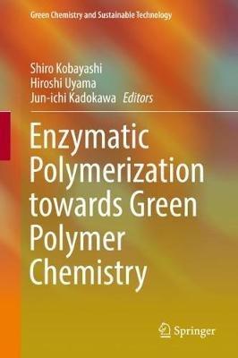 Enzymatic Polymerization towards Green Polymer Chemistry - cover