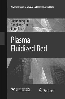 Plasma Fluidized Bed - Changming Du,Rongliang Qiu,Jujun Ruan - cover