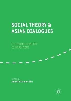 Social Theory and Asian Dialogues: Cultivating Planetary Conversations - cover
