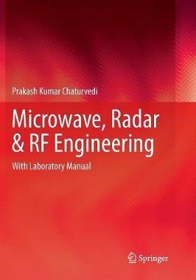 Microwave, Radar & RF Engineering: With Laboratory Manual - Prakash Kumar Chaturvedi - cover