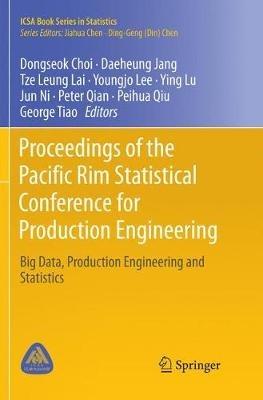 Proceedings of the Pacific Rim Statistical Conference for Production Engineering: Big Data, Production Engineering and Statistics - cover