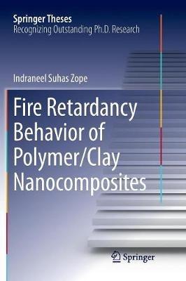 Fire Retardancy Behavior of Polymer/Clay Nanocomposites - Indraneel Suhas Zope - cover