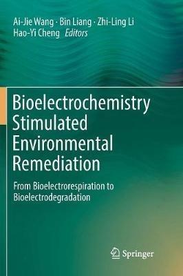 Bioelectrochemistry Stimulated Environmental Remediation: From Bioelectrorespiration to Bioelectrodegradation - cover