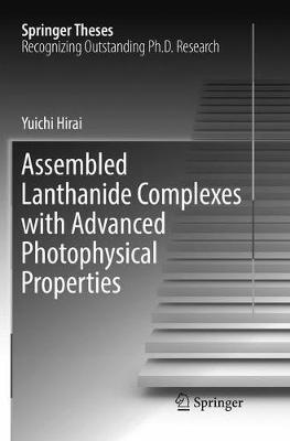 Assembled Lanthanide Complexes with Advanced Photophysical Properties - Yuichi Hirai - cover