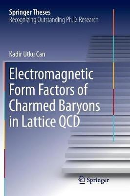Electromagnetic Form Factors of Charmed Baryons in Lattice QCD - Kadir Utku Can - cover