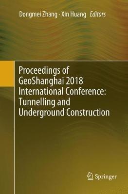 Proceedings of GeoShanghai 2018 International Conference: Tunnelling and Underground Construction - cover
