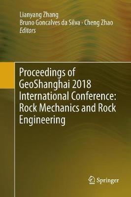 Proceedings of GeoShanghai 2018 International Conference: Rock Mechanics and Rock Engineering - cover