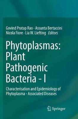 Phytoplasmas: Plant Pathogenic Bacteria - I: Characterisation and Epidemiology of Phytoplasma - Associated Diseases - cover