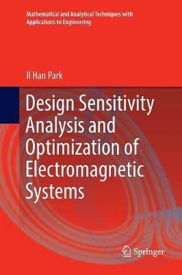 Design Sensitivity Analysis and Optimization of Electromagnetic Systems - Il Han Park - cover