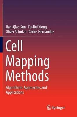 Cell Mapping Methods: Algorithmic Approaches and Applications - Jian-Qiao Sun,Fu-Rui Xiong,Oliver Schütze - cover