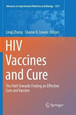 HIV Vaccines and Cure: The Path Towards Finding an Effective Cure and Vaccine - cover