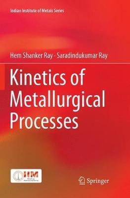 Kinetics of Metallurgical Processes - Hem Shanker Ray,Saradindukumar Ray - cover