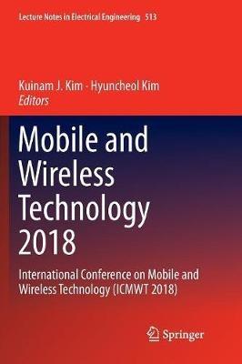 Mobile and Wireless Technology 2018: International Conference on Mobile and Wireless Technology (ICMWT 2018) - cover