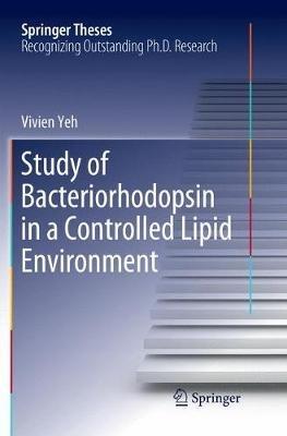 Study of Bacteriorhodopsin in a Controlled Lipid Environment - Vivien Yeh - cover