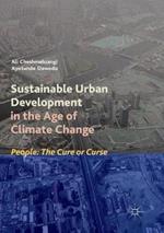 Sustainable Urban Development in the Age of Climate Change: People: The Cure or Curse