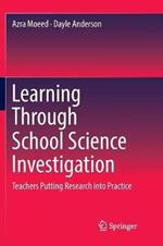 Learning Through School Science Investigation: Teachers Putting Research into Practice