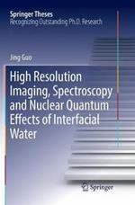 High Resolution Imaging, Spectroscopy and Nuclear Quantum Effects of Interfacial Water