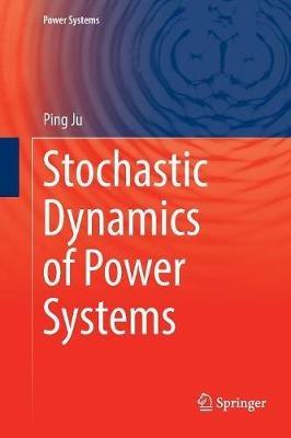 Stochastic Dynamics of Power Systems - Ping Ju - cover
