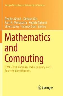 Mathematics and Computing: ICMC 2018, Varanasi, India, January 9-11, Selected Contributions - cover