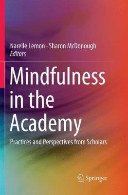 Mindfulness in the Academy: Practices and Perspectives from Scholars - cover