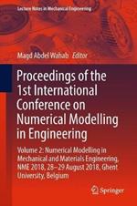 Proceedings of the 1st International Conference on Numerical Modelling in Engineering: Volume 2: Numerical Modelling in Mechanical and Materials Engineering, NME 2018, 28-29 August 2018, Ghent University, Belgium
