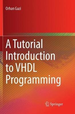 A Tutorial Introduction to VHDL Programming - Orhan Gazi - cover