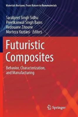 Futuristic Composites: Behavior, Characterization, and Manufacturing - cover