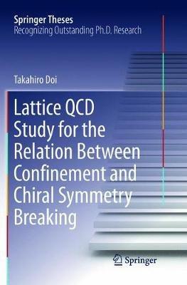 Lattice QCD Study for the Relation Between Confinement and Chiral Symmetry Breaking - Takahiro Doi - cover