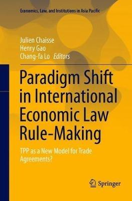 Paradigm Shift in International Economic Law Rule-Making: TPP as a New Model for Trade Agreements? - cover